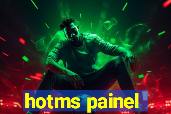 hotms painel